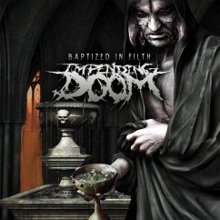 Baptized In Filth - Impending Doom