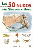 Los 50 nudos más útiles para el jinete