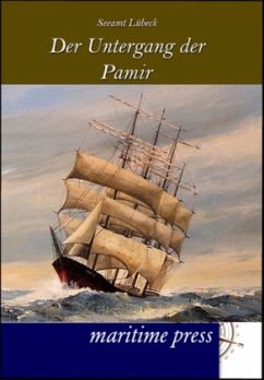 Der Untergang des Segelschulschiffes Pamir - Seeamt Luebeck