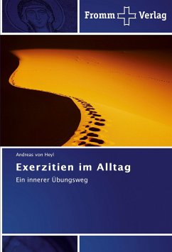 Exerzitien im Alltag - Heyl, Andreas von