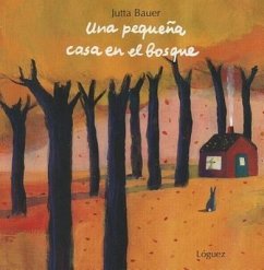 Una Pequena Casa en el Bosque = A Small House in the Woods - Bauer, Jutta