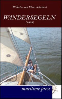 Wandersegeln (1928) - Scheibert, Wilhelm;Scheibert, Klaus