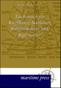 Taschenbuch für Schiffbauer, Bootbauer, Schiffzimmerer und Segelmacher - Schaller, Ludwig;Höpfner, Jönni;Tiller, Artur