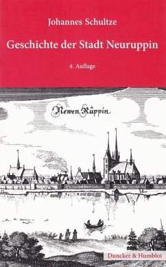 Geschichte der Stadt Neuruppin - Schultze, Johannes