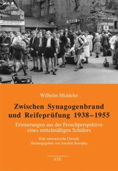 Zwischen Synagogenbrand und Reifeprüfung 1938-1955 - Middeler, Wilhelm