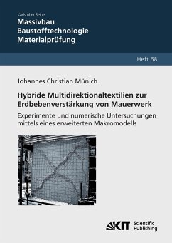 Hybride Multidirektionaltextilien zur Erdbebenverstärkung von Mauerwerk - Experimente und numerische Untersuchungen mittels eines erweiterten Makromodells - Münich, Johannes Christian