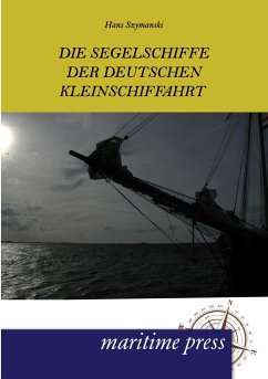 Die Segelschiffe der deutschen Kleinschiffahrt - Szymanski, Hans