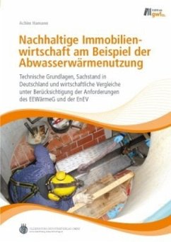 Nachhaltige Immobilienwirtschaft am Beispiel der Abwassererwärmenutzung - Hamann, Achim