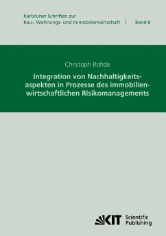 Integration von Nachhaltigkeitsaspekten in Prozesse des immobilienwirtschaftlichen Risikomanagements - Rohde, Christoph