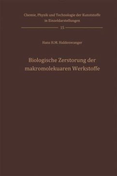 Biologische Zerstörung der makromolekularen Werkstoffe - Haldenwanger, Hans H.M.