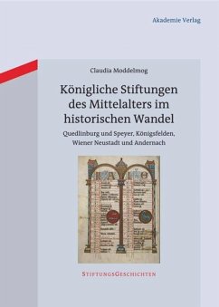 Königliche Stiftungen des Mittelalters im historischen Wandel - Moddelmog, Claudia