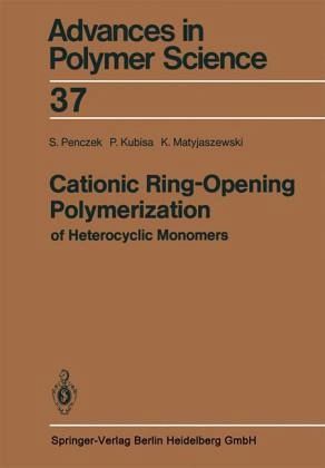Cationic Ring-Opening Polymerization of Heterocyclic Monomers Cationic Ring-Opening Polymerization of Heterocyclic Monomers