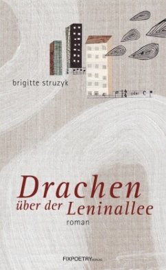 Drachen über der Leninallee - Struzyk, Brigitte