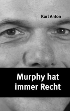 Murphy hat immer Recht - Anton, Karl