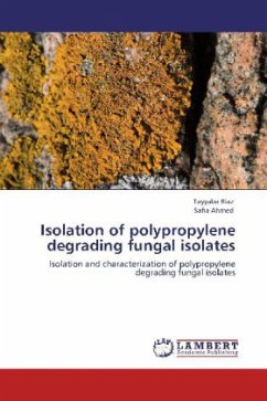 Isolation of polypropylene degrading fungal isolates - Riaz, Tayyaba;Ahmed, Safia