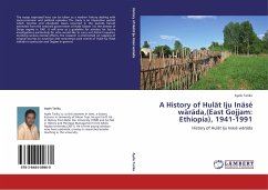 A History of Hulät Iju Inäsé wäräda,(East Gojjam: Ethiopia), 1941-1991 - Tariku, Ayele