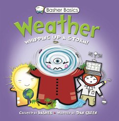 Weather: Whipping Up a Storm! - Basher, Simon; Green, Dan