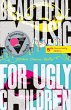 Beautiful Music for Ugly Children - Bild 1