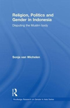 Religion, Politics and Gender in Indonesia - Wichelen, Sonja van