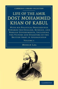 Life of the Amir Dost Mohammed Khan of Kabul - Volume 1 - Mohan Lal