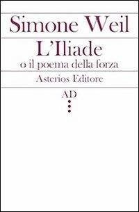 L' Illiade o il poema della forza Cover L' Illiade o il poema della forza