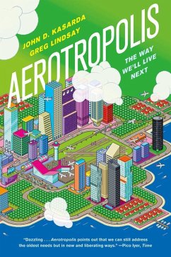 Aerotropolis - Kasarda, John D.; Lindsay, Greg