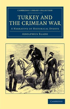 Turkey and the Crimean War - Slade, Adolphus; Slade, Adolphus