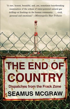 The End of Country: Dispatches from the Frack Zone - McGraw, Seamus