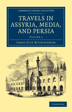 Travels in Assyria, Media, and Persia - Volume 1 - Buckingham, James Silk