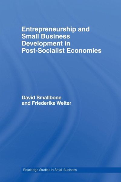 Entrepreneurship and Small Business Development in Post-Socialist Economies Entrepreneurship and Small Business Development in Post-Socialist Economies