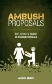 Ambush Proposals: The Hero's Guide to Wedding Proposals