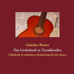 Das Liederbuch in Textakkorden - Bauwe, Günther