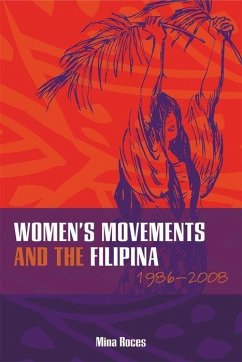 Women's Movements and the Filipina, 1986-2008 - Roces, Mina