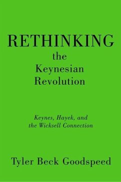 Rethinking the Keynesian Revolution - Goodspeed, Tyler Beck