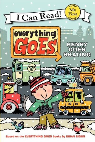Everything Goes: Henry Goes Skating Everything Goes: Henry Goes Skating