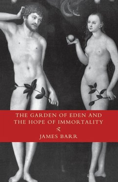 The Garden of Eden and the Hope of Immortality - Barr, James