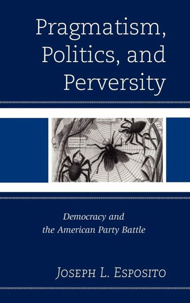 Pragmatism, Politics, and Perversity Pragmatism, Politics, and Perversity