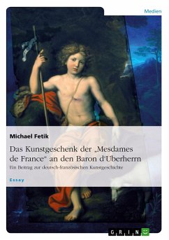 Das Kunstgeschenk der "Mesdames de France" an den Baron d'Uberherrn: Ein Beitrag zur deutsch-französischen Kunstgeschichte