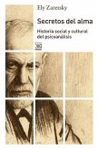 Secretos del alma : historia social y cultural del psicoanálisis