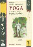 Filosofia, respiro e posizioni. Yoga. Quando il corpo incontra la mente e l'anima li avvolge Filosofia, respiro e posizioni. Yoga. Quando il corpo incontra la mente e l'anima li avvolge