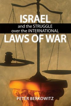 Israel and the Struggle Over the International Laws of War - Berkowitz, Peter