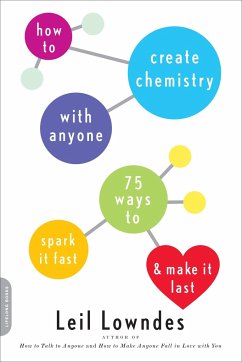 How to Create Chemistry with Anyone - Lowndes, Leil