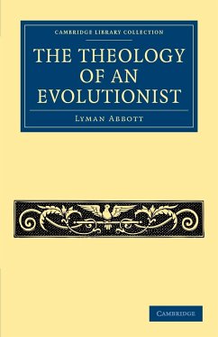 The Theology of an Evolutionist - Abbott, Lyman