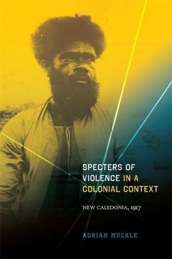 Specters of Violence in a Colonial Context - Muckle, Adrian