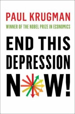 End This Depression Now! - Krugman, Paul R.