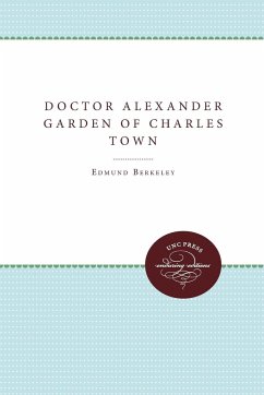 Doctor Alexander Garden of Charles Town - Berkeley, Edmund; Berkeley, Dorothy Smith