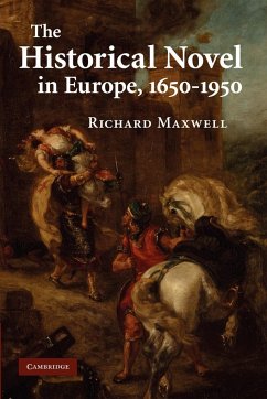 The Historical Novel in Europe, 1650 1950 - Maxwell, Richard