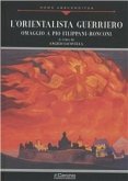 L' orientalista guerriero. Omaggio a Pio Filippani-Ronconi