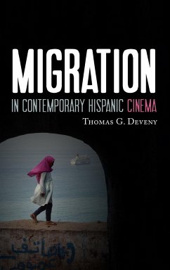 Migration in Contemporary Hispanic Cinema - Deveny, Thomas G.