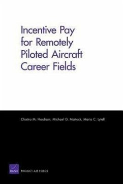 Incentive Pay for Remotely Piloted Aircraft Career Fields - Hardison, Chaitra M; Mattock, Michael G; Lytell, Maria C